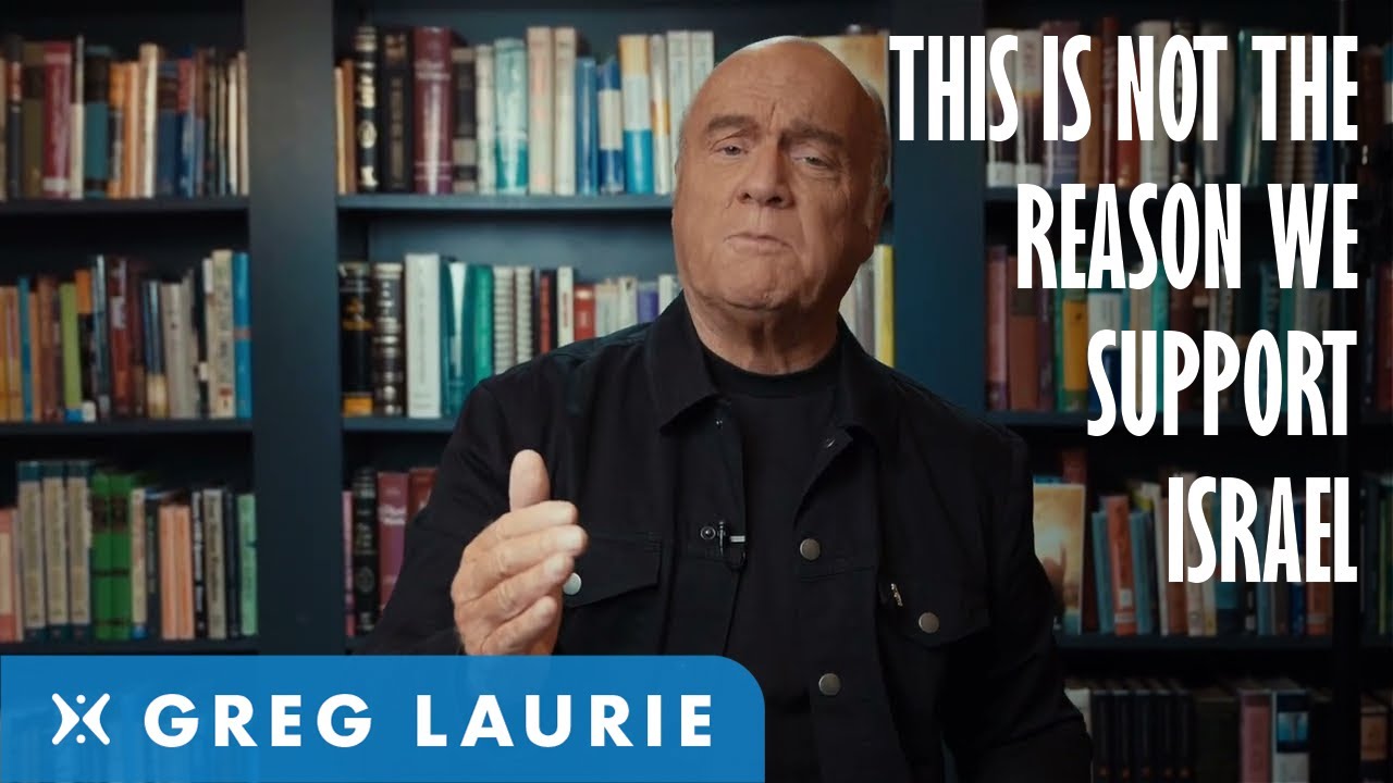 This Is NOT The Reason We Support Israel (With Greg Laurie)