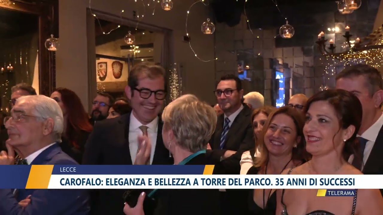 LECCE: CAROFALO: ELEGANZA E BELLEZZA A TORRE DEL PARCO. 35 ANNI DI SUCCESSI