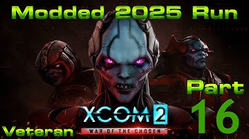 Hazefest Plays XCOM 2 War of the Chosen + Mods 2025 Run Part 16
