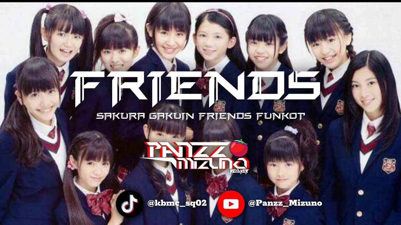 DJ Sakura Gakuin Friends Funkot yang kalian cari cari 💃🌸🍅