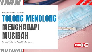 Tolong Menolong Menghadapi Musibah l Ustadz Yazid bin Abdul Qadir Jawas