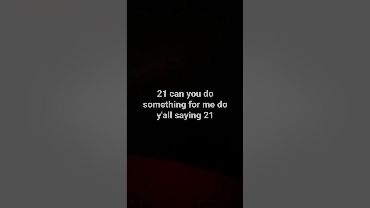 21-can-you-do-something-for-me-youtube