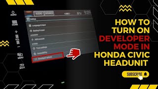 How to turn on Developer mode in Honda Civic 2017 headunit | San Vlogs