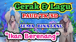 GERAK & LAGU Tema Binatang Untuk PAUD / TK / SD || Ikan Berenang