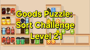 Goods Puzzle: Sort Challenge - Level 21 Goods Sorting