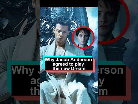 No wonder Jacob Anderson agreed to take over Tom Sturridge's role as the new Dream. The director