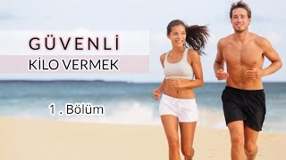 Güvenli Kilo Verme Hakkında İpuçları | Bölüm 1