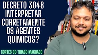 Decreto 3048 interpretar corretamente os agentes químicos?