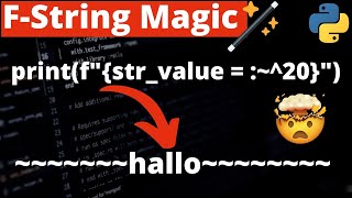 F-String Magic | f{'Awesome' = :~^13}: ~~~Awesome~~~ | Entdecke die ganze Power der F-Strings!