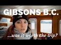 Gibsons, British Columbia...was it worth the trip???