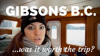 Gibsons, British Columbia...was it worth the trip???