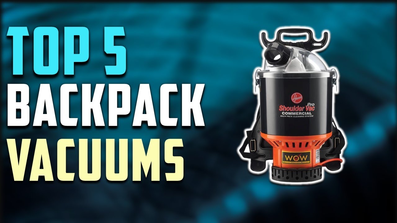 🔝Best Backpack Vacuums 2020 - Top Best Backpack Vacuums