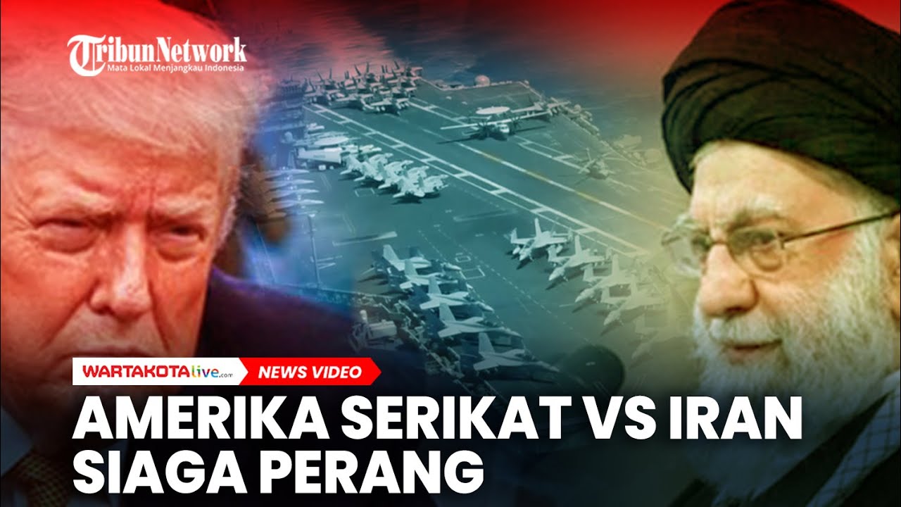 Amerika Serikat VS Iran Siaga Perang, Gejolak Timur Tengah 2026