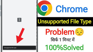 Unsupported File Type Problem in Chrome Browser 2025|| Unsupported File Type APK Not Install Problem