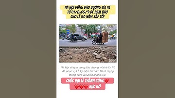 Vui: Hà Nội dừng đào đường 35 ngày để phục vụ lễ kỷ niệm 80 năm sắp tới!.
