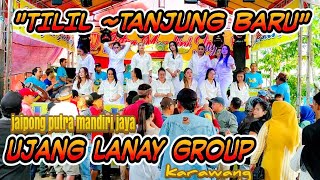 TILIL ~ TANJUNG BARU || JAIPONG PMJ UJANG LANAY TERBARU 2022 ~suka hurip ds cisaga