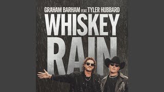 WHISKEY RAIN - Graham Barham & Tyler Hubbard