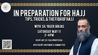 In Preparation for Hajj | Hajj Workshop 2024 | Sh. Yaser Birjas