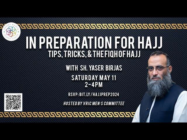 In Preparation for Hajj | Hajj Workshop 2024 | Sh. Yaser Birjas class=