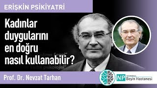 Kadınlar duygularını en doğru nasıl kullanabilir?