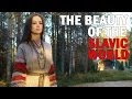 The beauty of slavic world