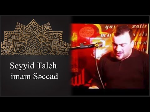 Seyyid Taleh - imam Seccadin şehadet meclisi