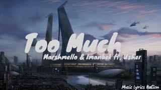 Marshmello, Imanbek - Too Much ft. Usher {Lyrics} || Music lyrics Nation