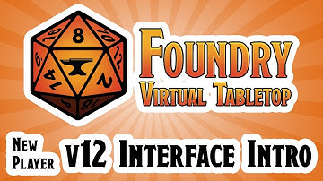 Foundry VTT v12 Interface - New Player Intro