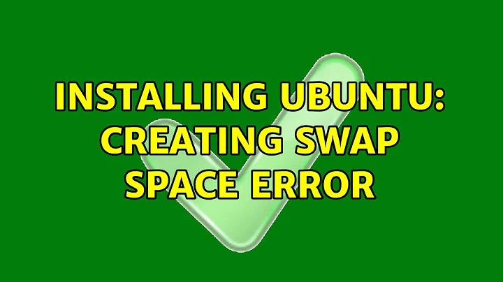 Ubuntu: Installing ubuntu: creating swap space error