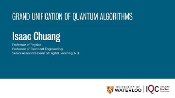 Isaac Chuang - Grand unification of quantum algorithms