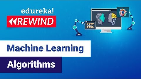 Machine Learning Algorithms | Machine Learning Tutorial | Edureka | Python Rewind - 4