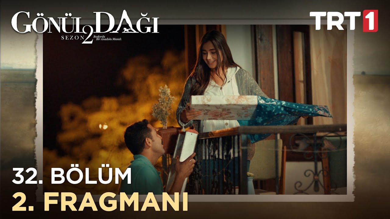 Gönül Dağı 32. Bölüm 2. Fragmanı.