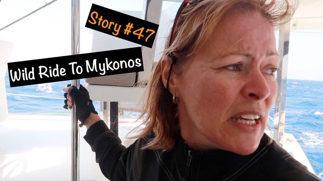 Let's Dance Sailing Story #47 - Wild Ride To Mykonos