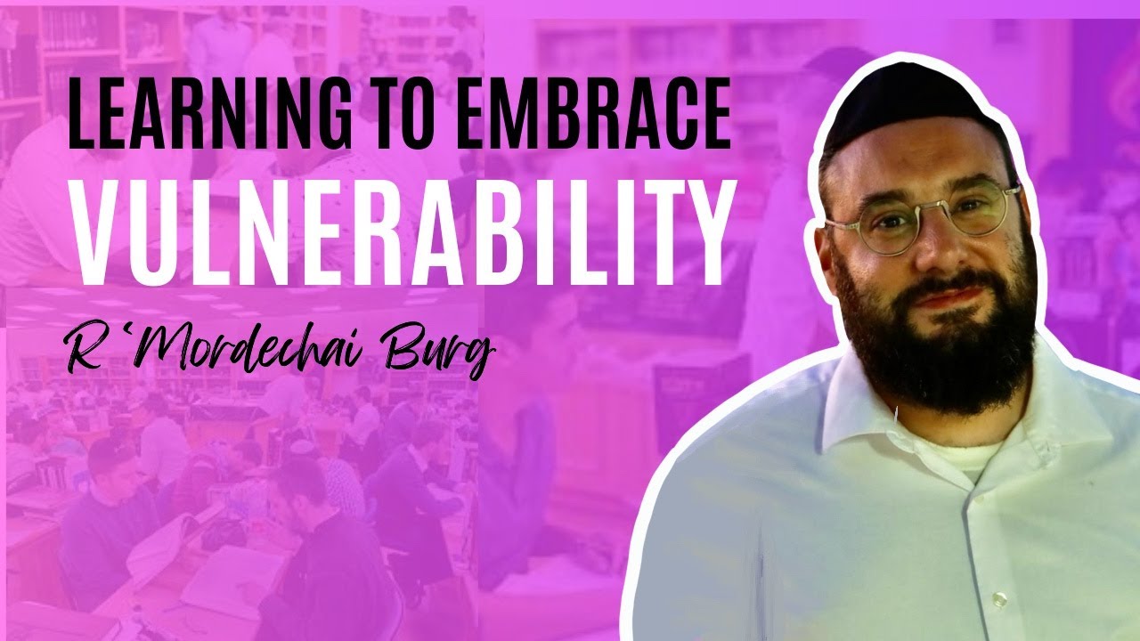 Unlocking Growth and Embracing Vulnerability with Rav Burg