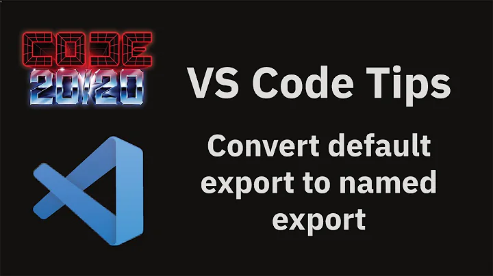 VS Code tips — Convert default export to named export in JavaScript and TypeScript