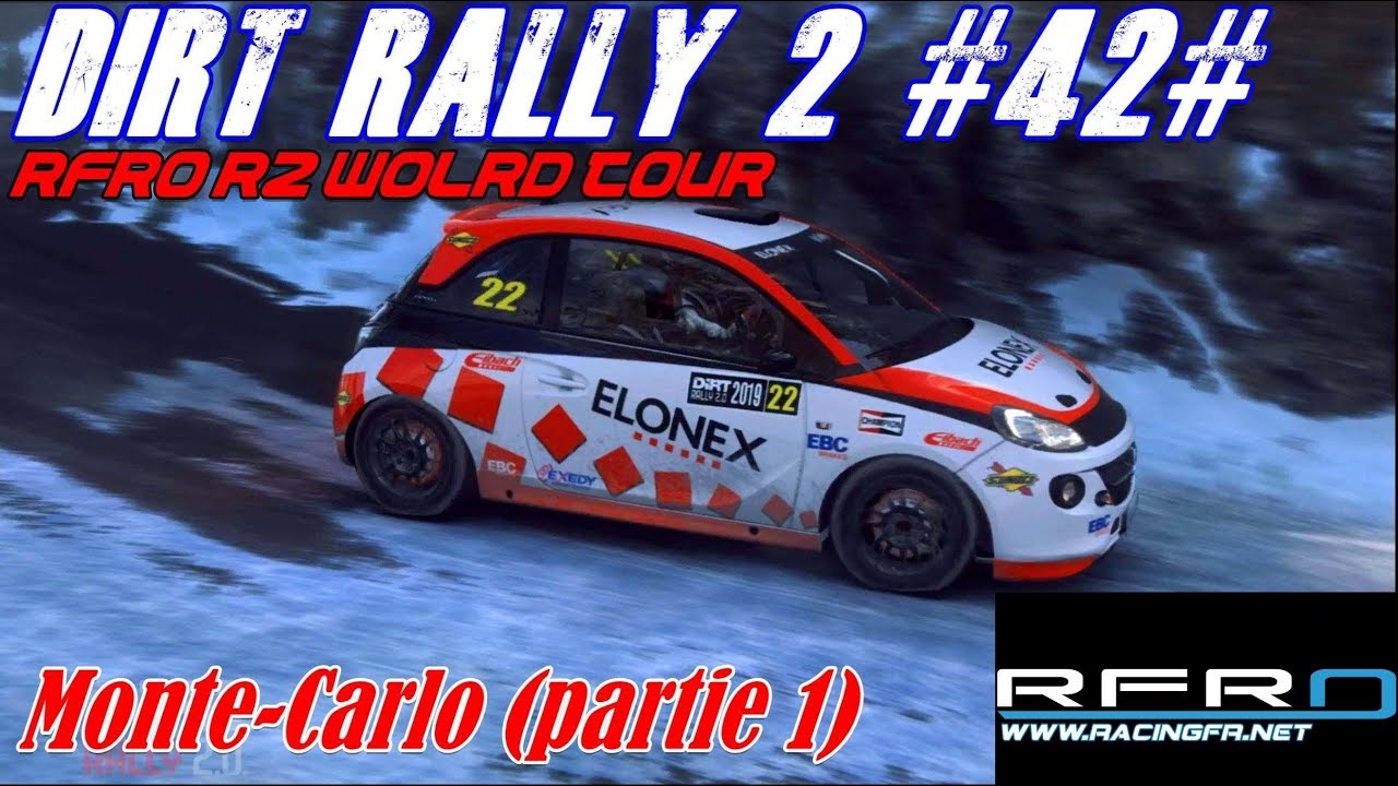 Rally R2 Dirt Rally 2.0 #42# World tour R2 RFRO # Monte-Carlo (première partie ...