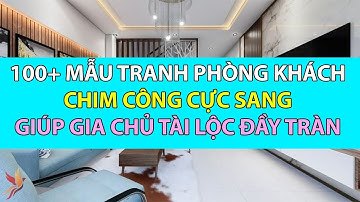 100 +  MẪU TRANH CHIM CÔNG SANG TRỌNG HIỆN ĐẠI TRANG TRÍ PHÒNG KHÁCH HÚT TÀI MAY MẮN