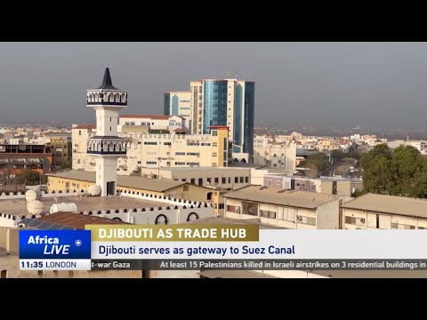 Djibouti develops into a vital trade hub