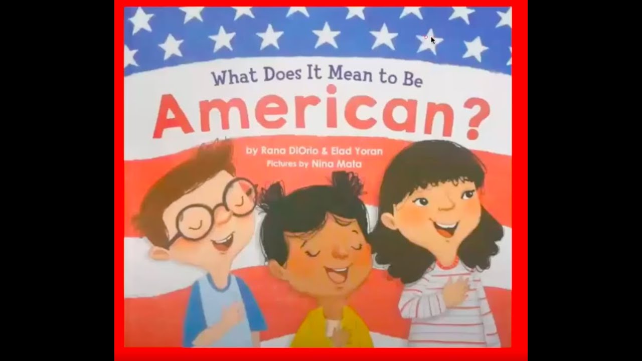 What Does it Mean to be American? read by Miss Z YouTube