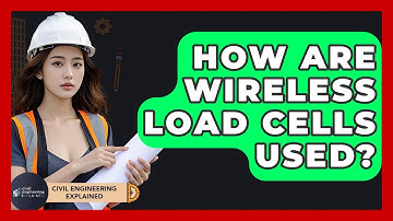 How Are Wireless Load Cells Used? - Civil Engineering Explained