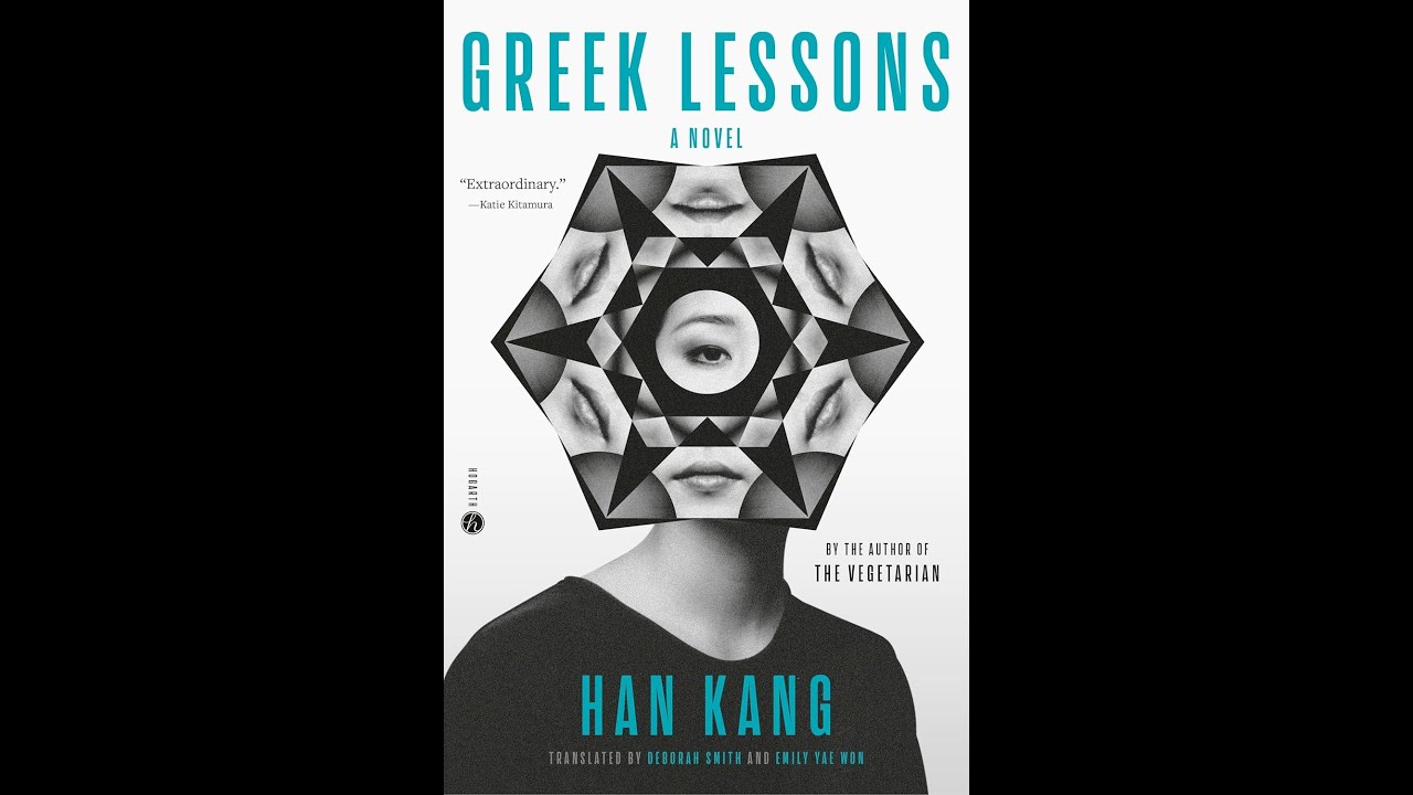 Greek Lessons - Han Kang | Summary and Analysis - YouTube