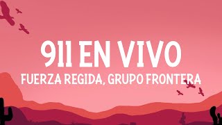 Fuerza Regida, Grupo Frontera - 911 En Vivo (Letra)
