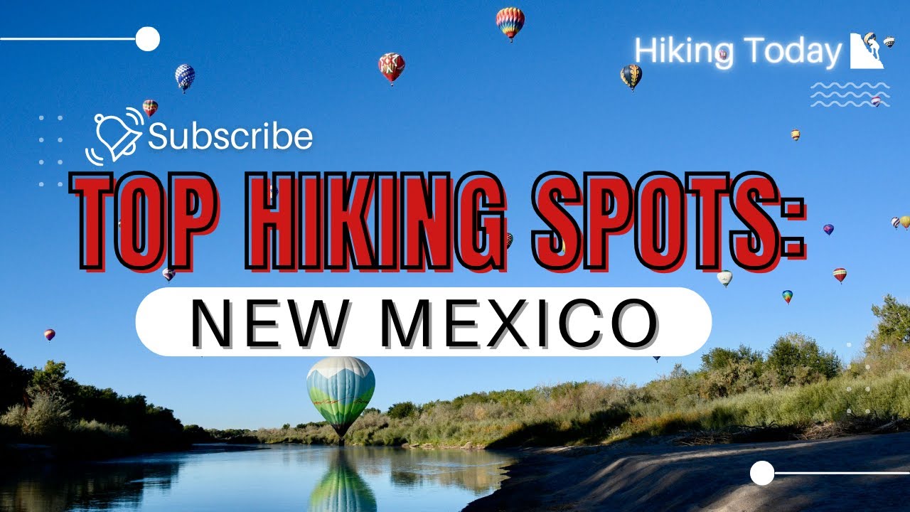 Top Hiking Spots in New Mexico: A Nature Lovers Guide 2024