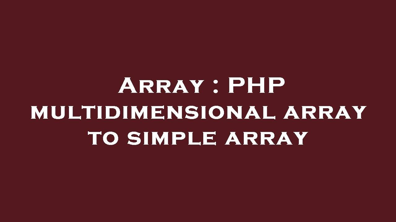 Array : PHP multidimensional array to simple array - YouTube