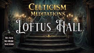 Sleep in Loftus Hall  - Eerie Sleep Aid (No Music/Black Screen) 👻