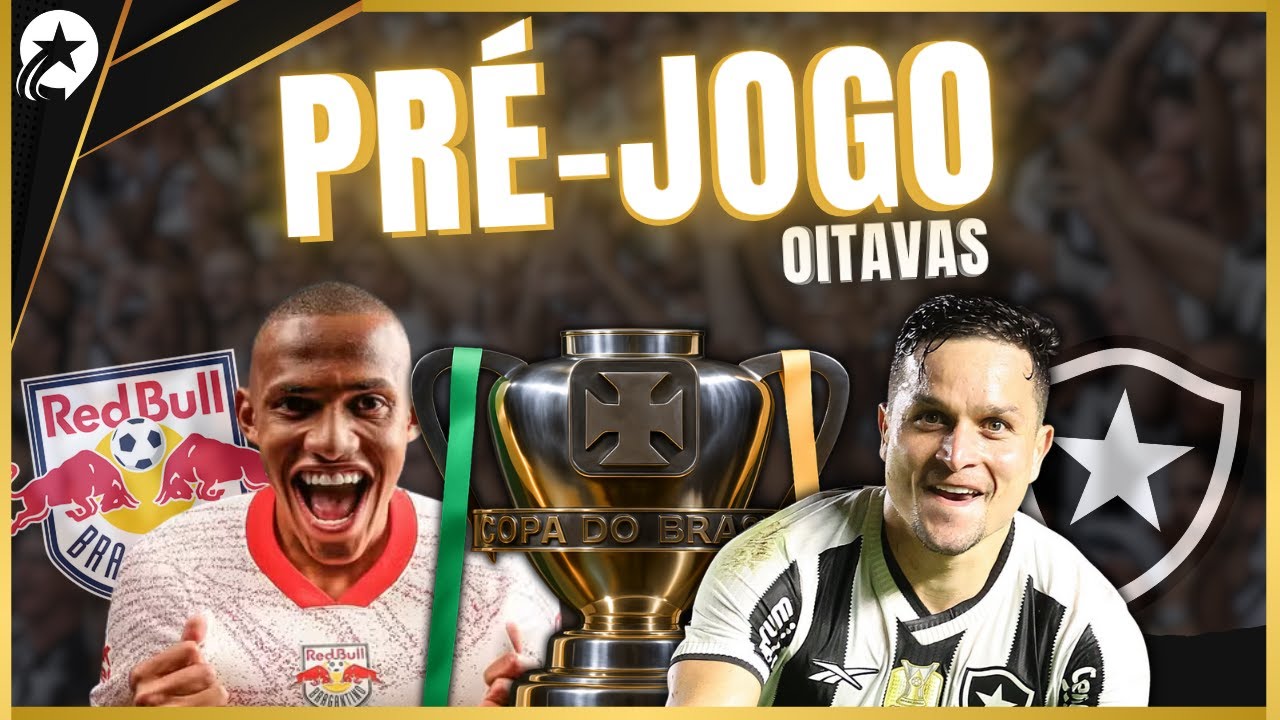 ⚽️PRÉ-JOGO RB BRAGANTINO x BOTAFOGO - OITAVAS DA COPA DO BRASIL - VOLTA ...