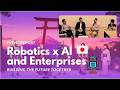 234. Robotic x AI and Enterprise - Event Report