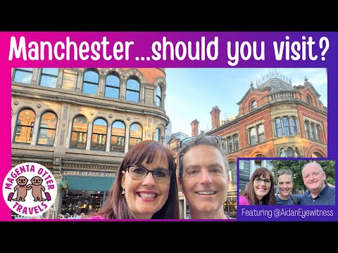 MANCHESTER: Should you visit?  American visits Manchester England