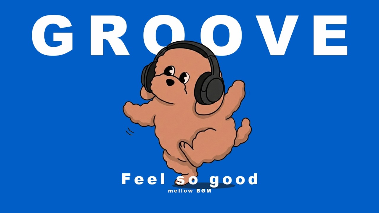 【朝に聴きたい】Feel So Good｜気分が上がるMorning Groove