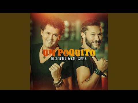 Diego Torres & Carlos Vives - Un Poquito